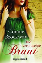Die vertauschte Braut: Historischer Liebesroman Cover des Buches Die vertauschte Braut: Historischer Liebesroman (ISBN: 9781611098365)