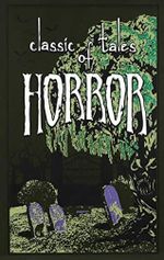 Classic Tales of Horror (Leather-bound Classics) Cover des Buches Classic Tales of Horror (Leather-bound Classics) (ISBN: 9781626864658)
