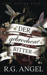 Twisted Knight – Der gebrochene Ritter (Cosa Nostra, Band 2) Cover des Buches Twisted Knight – Der gebrochene Ritter (Cosa Nostra, Band 2) (ISBN: 9781643666402)