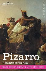 Pizarro: A Tragedy in Five Acts Cover des Buches Pizarro: A Tragedy in Five Acts (ISBN: 9781646796069)