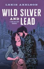 Wild Silver and Lead: A Dark Military Romance (Snake Ops, Band 1) Cover des Buches Wild Silver and Lead: A Dark Military Romance (Snake Ops, Band 1) (ISBN: 9781662540431)