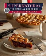 Supernatural: The Official Cookbook: Burgers, Pies, and Other Bites from the Road (Science Fiction Fantasy, Band 2) Cover des Buches Supernatural: The Official Cookbook: Burgers, Pies, and Other Bites from the Road (Science Fiction Fantasy, Band 2) (ISBN: 9781683837459)