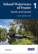 Inland Waterways of France Volume 1 North and Centre, Imray Cover des Buches Inland Waterways of France Volume 1 North and Centre, Imray (ISBN: 9781786793041)