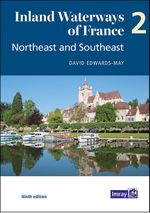 Inland Waterways of France Volume 2 Northeast and Southeast, Imray Cover des Buches Inland Waterways of France Volume 2 Northeast and Southeast, Imray (ISBN: 9781786793065)