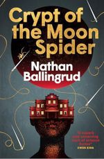 Crypt of the Moon Spider (The Lunar Gothic Trilogy, Band 1) Cover des Buches Crypt of the Moon Spider (The Lunar Gothic Trilogy, Band 1) (ISBN: 9781803368801)