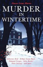 Murder in Wintertime: Classic Crime Stories Cover des Buches Murder in Wintertime: Classic Crime Stories (ISBN: 9781805224990)