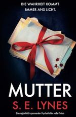 Mutter: Ein unglaublich spannender Psychothriller voller Twists Cover des Buches Mutter: Ein unglaublich spannender Psychothriller voller Twists (ISBN: 9781836182092)
