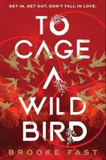 To Cage a Wild Bird: The hottest slow-burn enemies-to-lovers dystopian fantasy romance and instant SUNDAY TIMES bestseller Cover des Buches To Cage a Wild Bird: The hottest slow-burn enemies-to-lovers dystopian fantasy romance and instant SUNDAY TIMES bestseller (ISBN: 9781911751007)