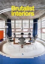 Brutalist Interiors Cover des Buches Brutalist Interiors (ISBN: 9781912018222)