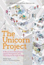 The Unicorn Project: A Novel about Developers, Digital Disruption, and Thriving in the Age of Data (The Phoenix Project) Cover des Buches The Unicorn Project: A Novel about Developers, Digital Disruption, and Thriving in the Age of Data (The Phoenix Project) (ISBN: 9781942788997)