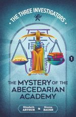 The Mystery of the Abecedarian Academy (New Three Investigators) Cover des Buches The Mystery of the Abecedarian Academy (New Three Investigators) (ISBN: 9781965321904)