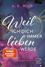 Weil ich dich immer lieben werde Cover des Buches Weil ich dich immer lieben werde (ISBN: 9782496718126)