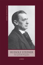Rudolf Steiner. Eine spirituelle Biographie Cover des Buches Rudolf Steiner. Eine spirituelle Biographie (ISBN: 9783000362019)