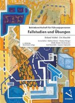 Betriebswirtschaft für Führungspersonen: Fallstudien und Übungen Cover des Buches Betriebswirtschaft für Führungspersonen: Fallstudien und Übungen (ISBN: 9783039093496)