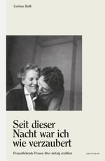 'Seit dieser Nacht war ich wie verzaubert' Cover des Buches 'Seit dieser Nacht war ich wie verzaubert' (ISBN: 9783039193523)