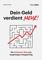 Dein Geld verdient mehr! Cover des Buches Dein Geld verdient mehr! (ISBN: 9783039800483)