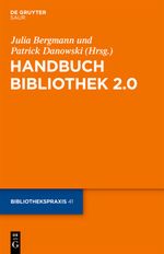 Handbuch Bibliothek 2.0 Cover des Buches Handbuch Bibliothek 2.0 (ISBN: 9783110232097)