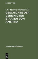 Geschichte der Vereinigten Staaten von Amerika Cover des Buches Geschichte der Vereinigten Staaten von Amerika (ISBN: 9783111276588)
