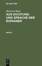 Heinrich Morf: Aus Dichtung und Sprache der Romanen / Heinrich Morf: Aus Dichtung und Sprache der Romanen. Reihe 1 Cover des Buches Heinrich Morf: Aus Dichtung und Sprache der Romanen / Heinrich Morf: Aus Dichtung und Sprache der Romanen. Reihe 1 (ISBN: 9783112344460)