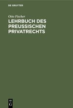 Lehrbuch des preußischen Privatrechts Cover des Buches Lehrbuch des preußischen Privatrechts (ISBN: 9783112377741)
