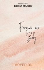 Forgive me, Baby Cover des Buches Forgive me, Baby (ISBN: 9783347947313)