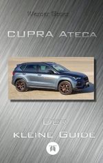 Cupra Ateca - Der kleine Guide Cover des Buches Cupra Ateca - Der kleine Guide (ISBN: 9783384317438)
