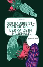 DER HAUSGEIST - Oder die Rolle der Katze im Haushalt Cover des Buches DER HAUSGEIST - Oder die Rolle der Katze im Haushalt (ISBN: 9783384579072)