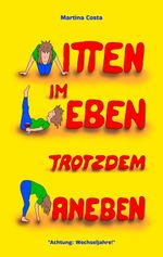 Mitten im Leben trotzdem daneben Cover des Buches Mitten im Leben trotzdem daneben (ISBN: 9783384721617)