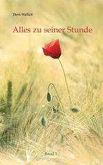 Alles zu seiner Stunde Cover des Buches Alles zu seiner Stunde (ISBN: 9783384736017)