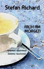 FRÜH AM MORGEN Cover des Buches FRÜH AM MORGEN (ISBN: 9783384740915)