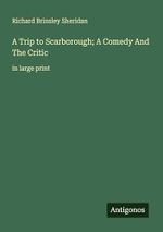 A Trip to Scarborough; A Comedy And The Critic: in large print Cover des Buches A Trip to Scarborough; A Comedy And The Critic: in large print (ISBN: 9783388067476)
