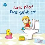 Aufs Klo? Das geht so! Cover des Buches Aufs Klo? Das geht so! (ISBN: 9783401097800)