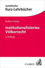 Institutionalisiertes Völkerrecht Cover des Buches Institutionalisiertes Völkerrecht (ISBN: 9783406647376)