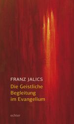 Die Geistliche Begleitung im Evangelium Cover des Buches Die Geistliche Begleitung im Evangelium (ISBN: 9783429034825)