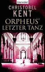 Orpheus' letzter Tanz - Ein neuer Fall für Sandro Cellini: Roman Cover des Buches Orpheus' letzter Tanz - Ein neuer Fall für Sandro Cellini: Roman (ISBN: 9783442374472)