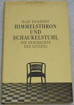 Himmelsthron und Schaukelstuhl: Die Geschichte des Sitzens Cover des Buches Himmelsthron und Schaukelstuhl: Die Geschichte des Sitzens (ISBN: 9783446173767)