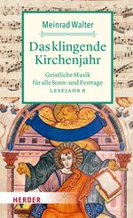 Das klingende Kirchenjahr Cover des Buches Das klingende Kirchenjahr (ISBN: 9783451025013)