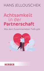 Achtsamkeit in der Partnerschaft Cover des Buches Achtsamkeit in der Partnerschaft (ISBN: 9783451034206)