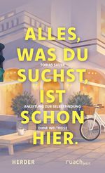 Alles, was du suchst, ist schon hier Cover des Buches Alles, was du suchst, ist schon hier (ISBN: 9783451037436)
