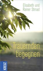 Trauernden begegnen Cover des Buches Trauernden begegnen (ISBN: 9783451336959)