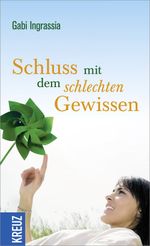 Schluss mit dem schlechten Gewissen Cover des Buches Schluss mit dem schlechten Gewissen (ISBN: 9783451337840)