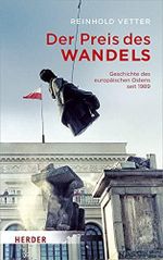 Der Preis des Wandels: Geschichte des europäischen Ostens seit 1989 Cover des Buches Der Preis des Wandels: Geschichte des europäischen Ostens seit 1989 (ISBN: 9783451383021)