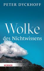 Wolke des Nichtwissens Cover des Buches Wolke des Nichtwissens (ISBN: 9783451385841)