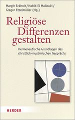 Religiöse Differenzen gestalten Cover des Buches Religiöse Differenzen gestalten (ISBN: 9783451386961)