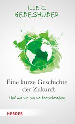 Eine kurze Geschichte der Zukunft Cover des Buches Eine kurze Geschichte der Zukunft (ISBN: 9783451388521)