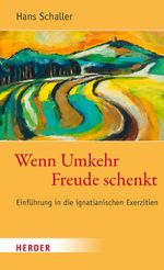 Wenn Umkehr Freude schenkt Cover des Buches Wenn Umkehr Freude schenkt (ISBN: 9783451392993)