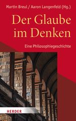 Der Glaube im Denken: Eine Philosophiegeschichte Cover des Buches Der Glaube im Denken: Eine Philosophiegeschichte (ISBN: 9783451393846)