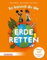 So kannst du die Erde retten Cover des Buches So kannst du die Erde retten (ISBN: 9783451716386)