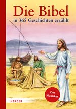 Die Bibel in 365 Geschichten erzählt Cover des Buches Die Bibel in 365 Geschichten erzählt (ISBN: 9783451716416)