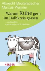 Warum Kühe gern im Halbkreis grasen Cover des Buches Warum Kühe gern im Halbkreis grasen (ISBN: 9783451804397)